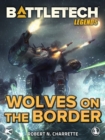 BattleTech Legends: Wolves on the Border - eBook