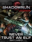 Shadowrun Legends: Never Trust an Elf - eBook