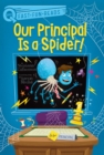 Our Principal Is a Spider! : A QUIX Book - eBook