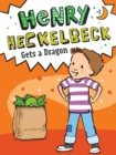 Henry Heckelbeck Gets a Dragon - eBook