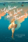 When We Were Them - eBook