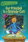 Our Principal Is a Scaredy-Cat! : A QUIX Book - eBook