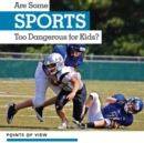 Are Some Sports Too Dangerous for Kids? - eBook