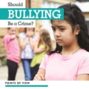Should Bullying Be a Crime? - eBook
