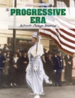 The Progressive Era : Activists Change America - eBook