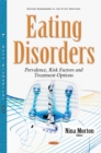 Eating Disorders : Prevalence, Risk Factors and Treatment Options - eBook