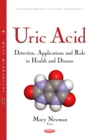 Uric Acid : Detection, Applications and Role in Health and Disease - eBook