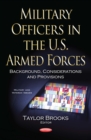 Military Officers in the U.S. Armed Forces : Background, Considerations and Provisions - eBook