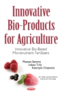 Innovative Bio-Products for Agriculture : Innovative Bio-Based Micronutrient Fertilizers - Book