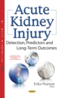 Acute Kidney Injury : Detection, Predictors and Long-Term Outcomes - eBook