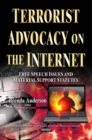 Terrorist Advocacy on the Internet : Free Speech Issues and Material Support Statutes - eBook