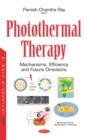 Photothermal Therapy : Mechanisms, Efficiency and Future Directions - eBook