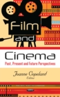 Film and Cinema : Past, Present and Future Perspectives - eBook