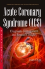 Acute Coronary Syndrome (ACS) : Diagnosis, Management and Research Insights - eBook