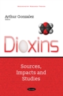 Dioxins : Sources, Impacts and Studies - eBook