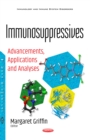 Immunosuppressives : Advancements, Applications and Analyses - eBook