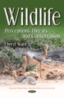 Wildlife : Perceptions, Threats and Conservation - eBook
