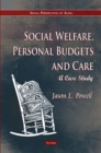 Social Welfare, Personal Budgets and Care : A Case Study - eBook