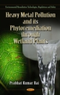 Heavy Metal Pollution and its Phytoremediation through Wetland Plants* - eBook