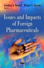 Issues and Impacts of Foreign Pharmaceuticals - eBook