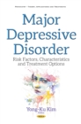 Major Depressive Disorder : Risk Factors, Characteristics and Treatment Options - eBook