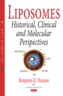 Liposomes : Historical, Clinical and Molecular Perspectives - eBook