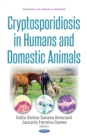 Cryptosporidiosis in Humans and Domestic Animals - eBook