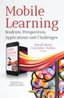 Mobile Learning : Students' Perspectives, Applications and Challenges - eBook
