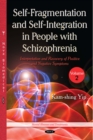 Self-Fragmentation and Self-Integration in People with Schizophrenia, Volume II : Interpretation and Recovery of Positive and Negative Symptoms - eBook