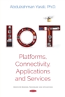 IoT : Platforms, Connectivity, Applications and Services - eBook
