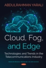 Cloud, Fog, and Edge : Technologies and Trends in Telecommunications Industry - eBook