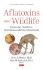 Aflatoxins and Wildlife: Exposure, Problems, Detection and Control Methods - eBook
