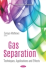 Gas Separation: Techniques, Applications and Effects - eBook