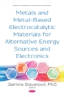 Metals and Metal-Based Electrocatalytic Materials for Alternative Energy Sources and Electronics - eBook