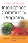 Intelligence Community Programs: Management, Operations and Spending - eBook
