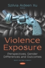 Violence Exposure: Perspectives, Gender Differences and Outcomes - eBook