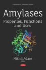 Amylases: Properties, Functions and Uses - eBook