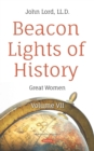 Beacon Lights of History. Volume VII: Great Women - eBook
