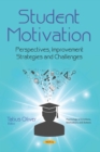 Student Motivation: Perspectives, Improvement Strategies and Challenges - eBook