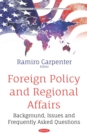 Foreign Policy and Regional Affairs: Background, Issues and Frequently Asked Questions - eBook