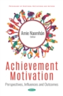 Achievement Motivation: Perspectives, Influences and Outcomes - eBook
