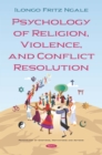 Psychology of Religion, Violence, and Conflict Resolution - eBook