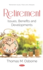 Retirement: Issues, Benefits and Developments - eBook