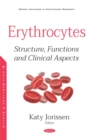 Erythrocytes: Structure, Functions and Clinical Aspects - eBook