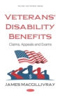 Veterans' Disability Benefits: Claims, Appeals and Exams - eBook