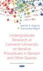 Undergraduate Research at Cameron University on Iterative Procedures in Banach and Other Spaces - eBook