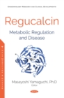 Regucalcin: Metabolic Regulation and Disease - eBook