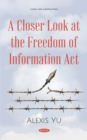 A Closer Look at the Freedom of Information Act - eBook