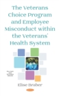 The Veterans Choice Program and Employee Misconduct within the Veterans' Health System - eBook