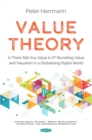 Value Theory: Is There Still Any Value in It? Revisiting Value and Valuation in a Globalising Digital World - eBook